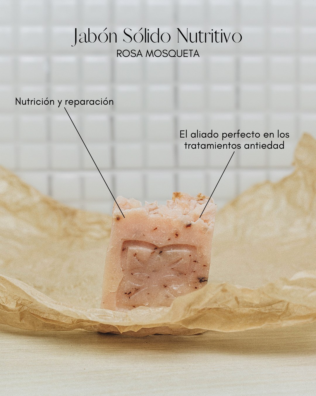 Jabón Sólido Nutritivo - Rosa Mosqueta